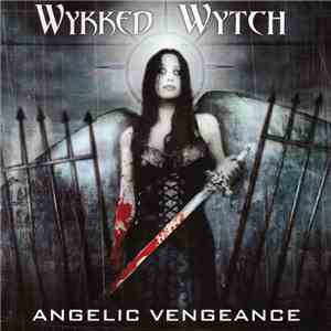 Wykked Wytch - Angelic Vengeance