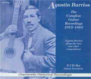 Agustín Barrios Mangoré - The Complete Guitar Recordings (1913-42)