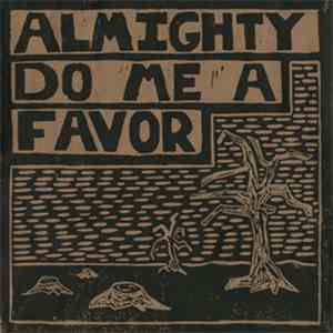 Almighty Do Me A Favor - Won't Be None