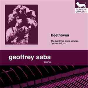 Beethoven, Geoffrey Saba - Geoffrey Saba In Concert - The Last Three Piano ...