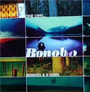 Bonobo - One Offs... Remixes & B Sides