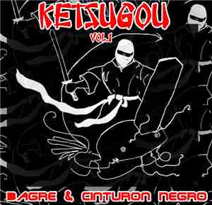 Cinturón Negro, Bagre - Ketsugou vol 1