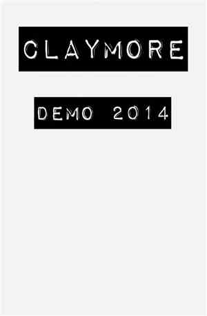 Claymore  - Demo 2014