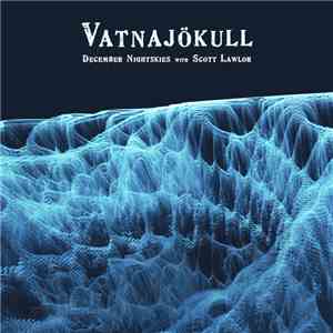 December Nightskies With Scott Lawlor - Vatnajökull