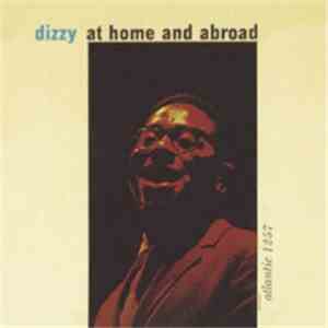 Dizzy Gillespie - Dizzy At Home And Abroad