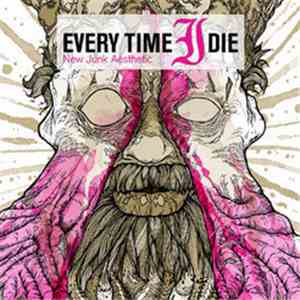 Every Time I Die - New Junk Aesthetic