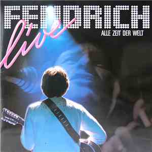 Fendrich - Live (Alle Zeit Der Welt)