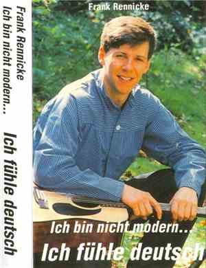 Frank Rennicke - Ich Bin Nicht Modern...Ich Fühle Deutsch