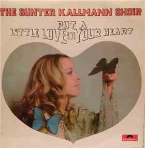 Günter Kallmann Chor - Put A Little Love In Your Heart