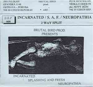 Incarnated / Splashing And Fresh / Neuropathia - 3 Way Split