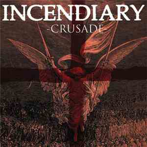 Incendiary  - Crusade