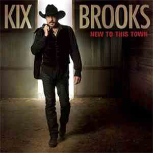 Kix Brooks - New To This Town