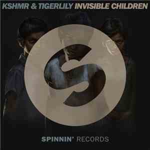 KSHMR & Tigerlily  - Invisible Children