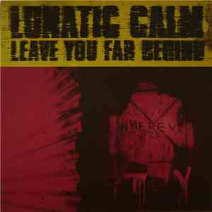 Lunatic Calm - Leave You Far Behind
