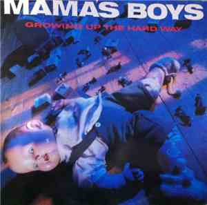 Mama's Boys - Growing Up The Hard Way