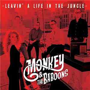 Monkey And The Baboons - Leavin' A Life In The Jungle
