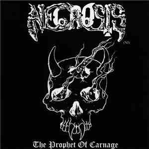 Necrosis  - The Prophet Of Carnage