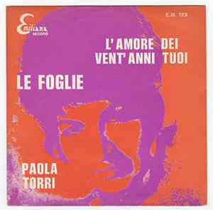 Paola Torri - L'Amore Dei Vent'Anni Tuoi / Le Foglie