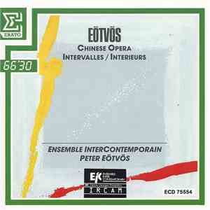 Peter Eötvös, Ensemble Intercontemporain - Chinese Opera - Intervalles / In ...