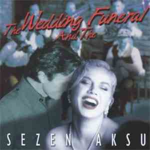 Sezen Aksu - The Wedding And The Furneral