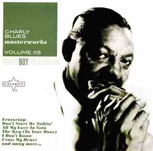 Sonny Boy Williamson  - Charly Blues Masterworks Volume 05 - Sonny Boy Williamson