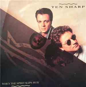 Ten Sharp - When The Spirit Slips Away
