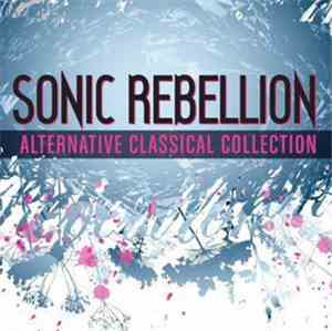 Various - Sonic Rebellion: Alternative Classical Collection
