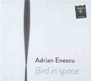 Adrian Enescu - Bird In Space
