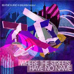 Beatnick & K-Salaam - Where The Streets Have No Name