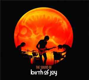 Birth Of Joy - The Sound Of Birth Of Joy