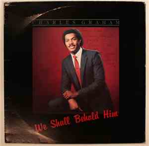 Charles Graham - We Shall Behold Him