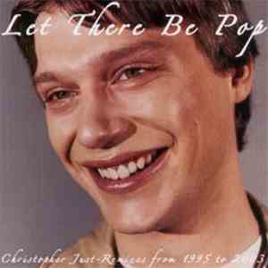 Christopher Just - Let There Be Pop - Christopher Just Remixes From 1995 To ...