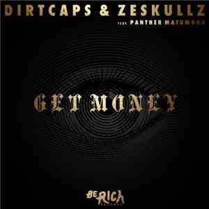 Dirtcaps & Zeskullz Feat. Panther Matumona - Get Money