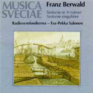 Franz Berwald / Radiosymfonikerna / Esa-Pekka Salonen - Sinfonie No. 4, Sin ...