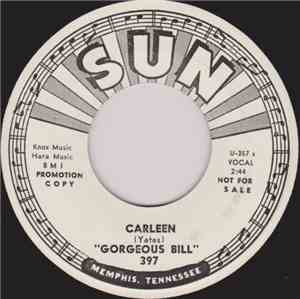 Gorgeous Bill - Carleen / Too Late To Right My Wrong