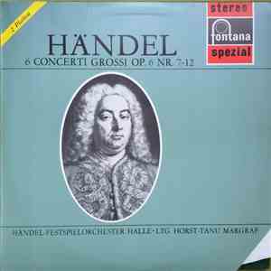 Händel, Händel Festspiel-Orchester Halle • Horst-Tanu Margraf - 6 Concerti  ...