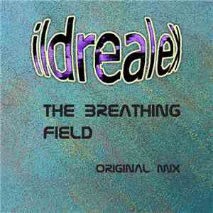 Ildrealex - The Breathing Field