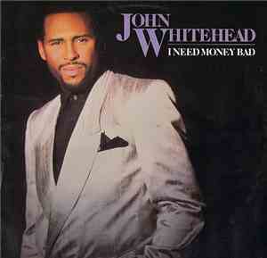 John Whitehead - I Need Money Bad