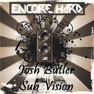 Josh Butler - Sub Vision