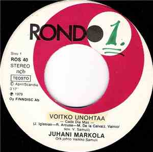 Juhani Markola - Voitko Unohtaa / Kerran Vain