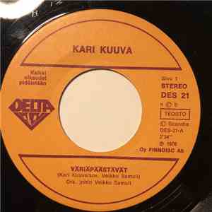 Kari Kuuva - Väriäpäästävät / Kuin Kerta Ensimmäinen
