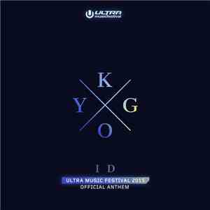 Kygo - ID (Ultra Music Festival Anthem)
