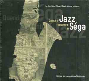Le Jazz Band D'Henry-Claude Moutou - Quand Le Jazz Rencontre Le Séga