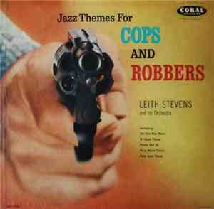 Leith Stevens And His Orchestra - Jazz Themes For Cops And Robbers