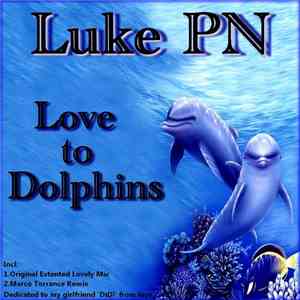 Luke PN - Love To Dolphins