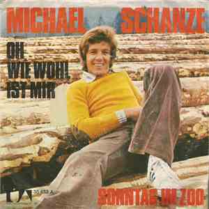 Michael Schanze - Oh Wie Wohl Ist Mir / Sonntag Im Zoo