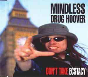 Mindless Drug Hoover - Don't Take Ecstasy
