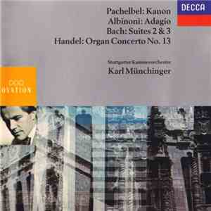 Pachelbel • Albinoni • Handel • Bach, Stuttgarter Kammerorchester, Karl Mün ...