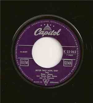 Sam Butera And The Witnesses - Better Twist Now, Baby / Twistin' The Blues
