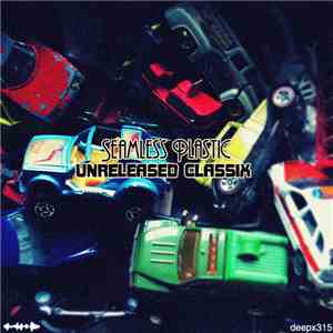 Seamless Plastic - Unreleased Classix